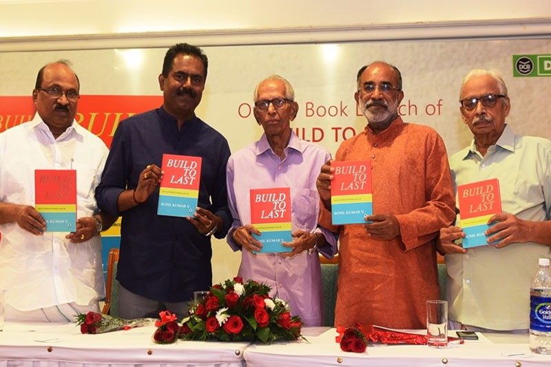 Hon’ble Union Minister Sri. Alphons Kannanthanam releases ‘Build to Last’, a collection of articles by Sri. Sunil Kumar V., Managing Director, Asset Homes.