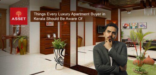 Things Every Luxury Apartment Buyer in Kerala Should Be Aware Of