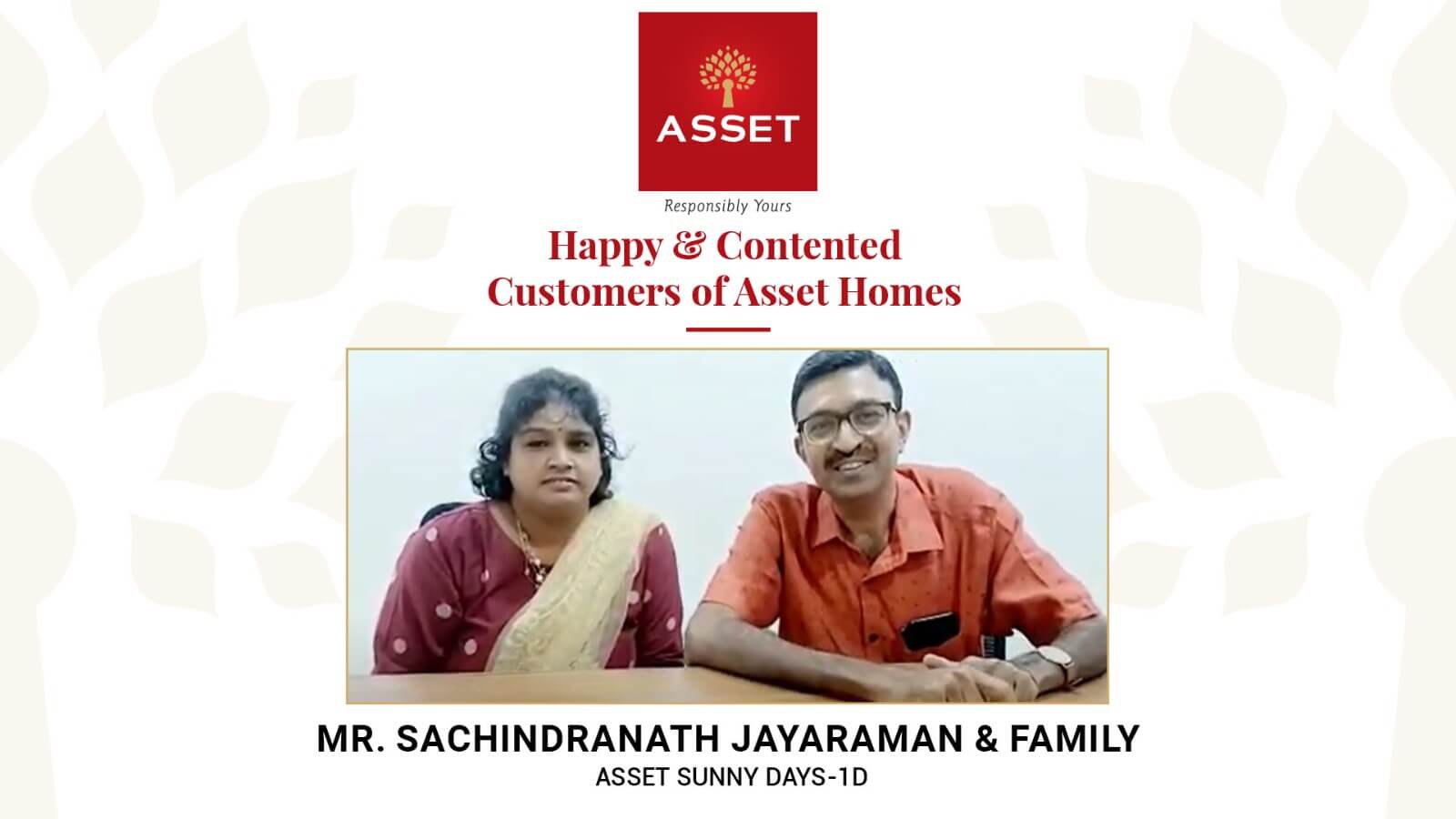 Mr. Sachindranath Jayaraman & Family, Asset Sunny Days-1D