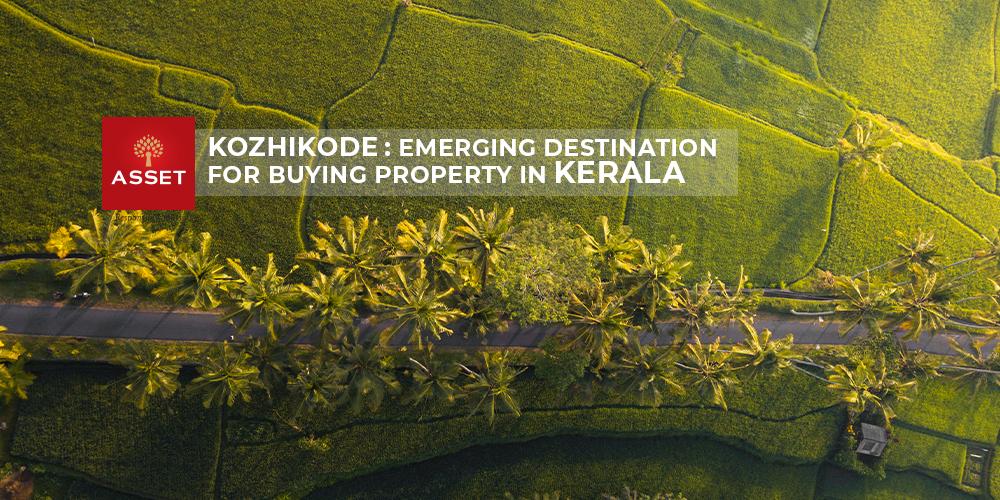 Kozhikode – Emerging Destination For Buying Property in Kerala