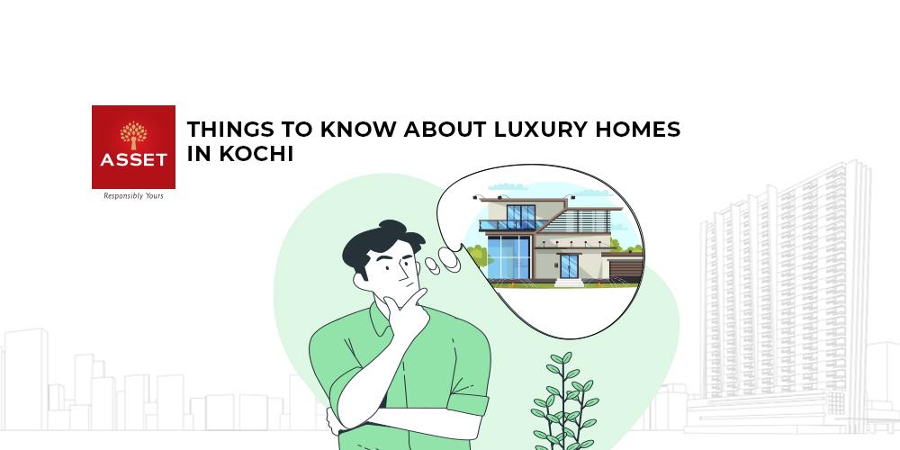 Things To Know About Luxury Homes in Kochi