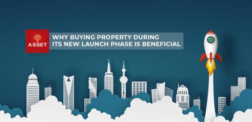 Why Buying Property During its New Launch Phase is Beneficial