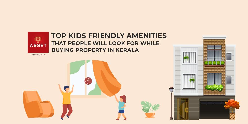 Top Kids-Friendly Amenities That People Will Look For While Buying Property in Kerala