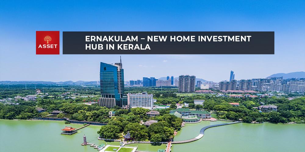 Ernakulam – New Home Investment Hub in Kerala