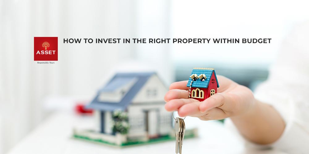 How To invest in the Right Property Within a Budget