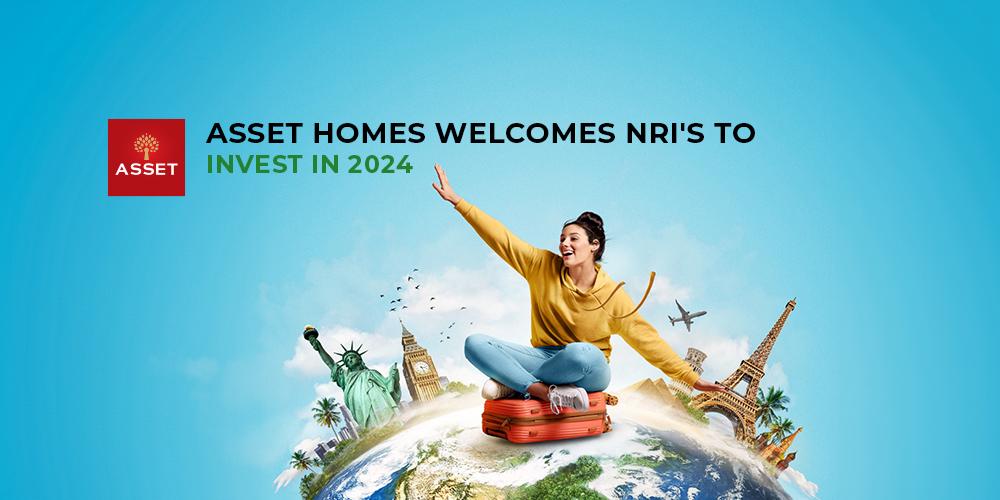 Asset Homes Welcomes NRIs to Invest in 2024