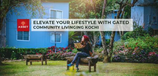 Elevate Your Lifestyle with Gated Community Living in Kochi