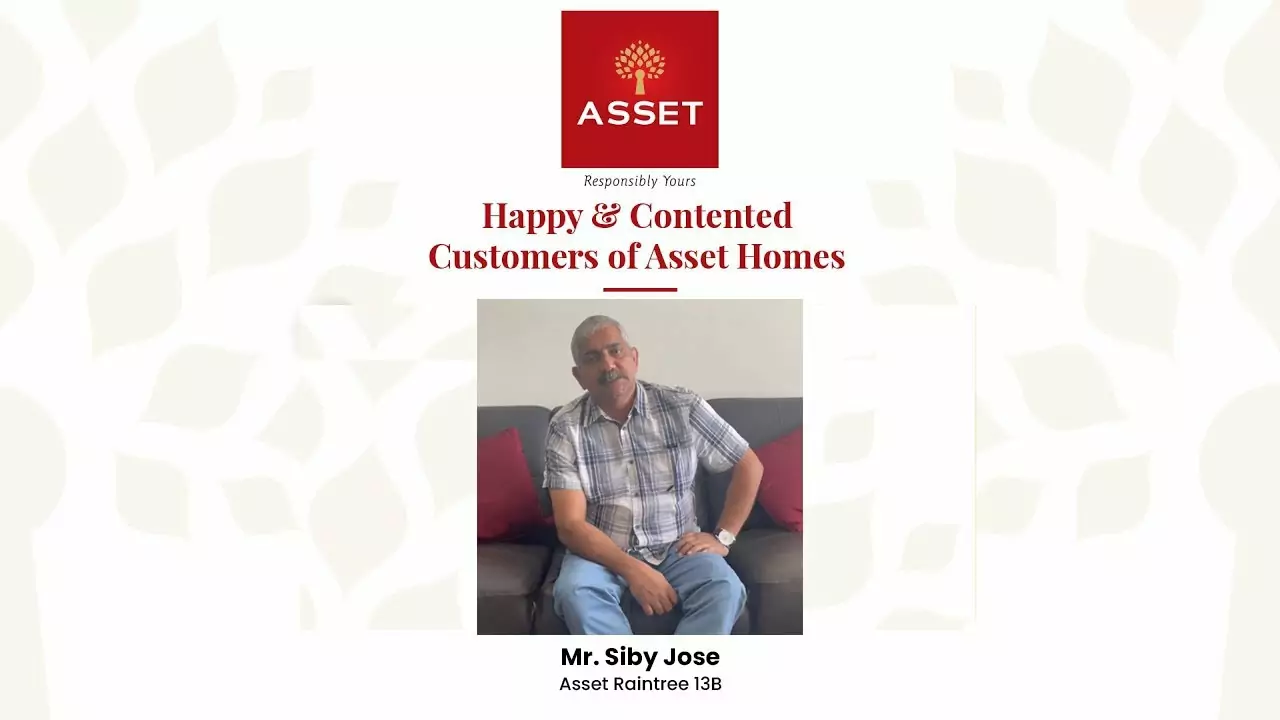 Mr. Siby Jose: Asset Raintree 13B