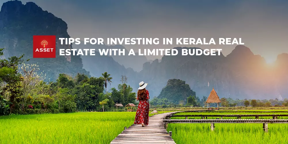 Tips For Investing in Kerala Real Estate with a Limited Budget