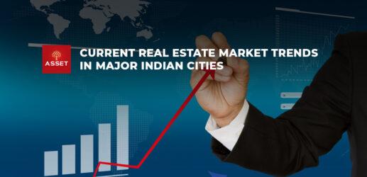 Current Real Estate Market Trends in Major Indian Cities