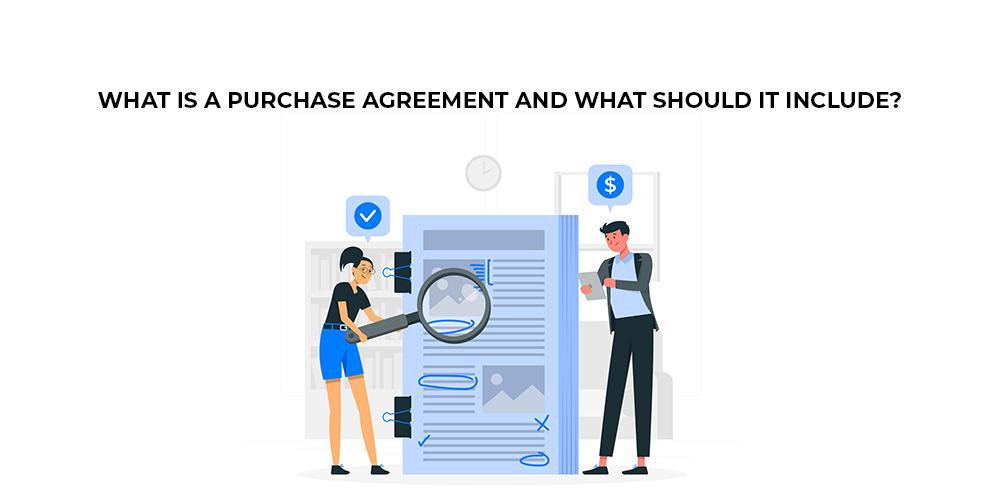 What is a Purchase Agreement and What Should it Include?