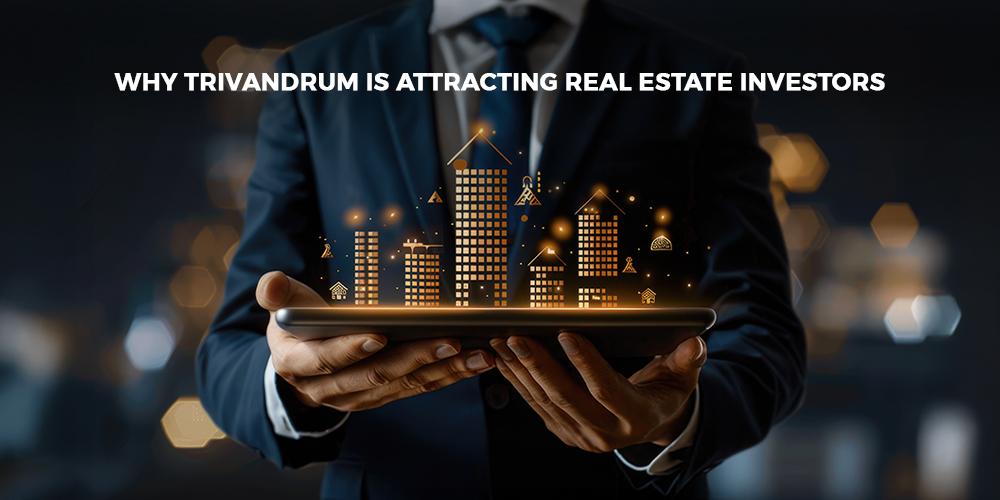 Why Trivandrum is Attracting Real Estate Investors