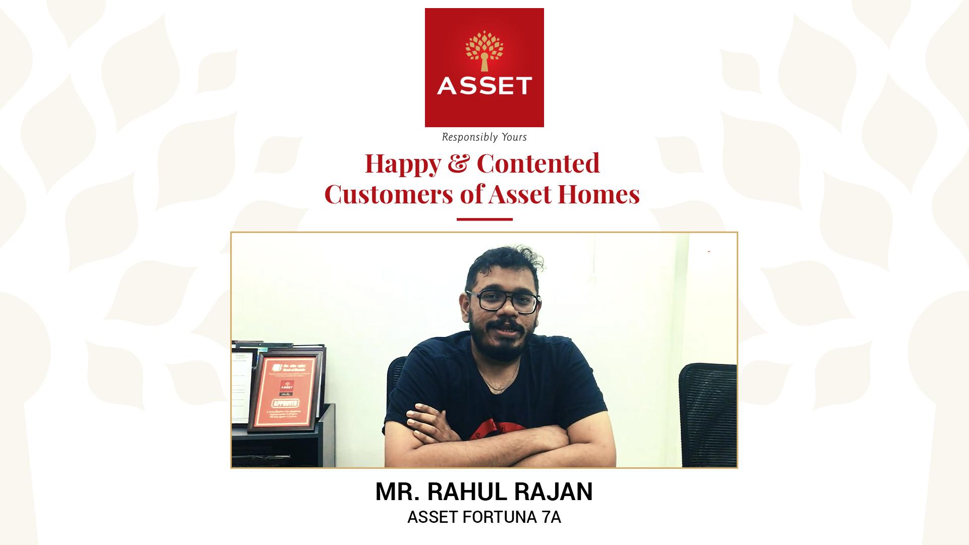 Mr. Rahul Rajan – Asset Fortuna 7A